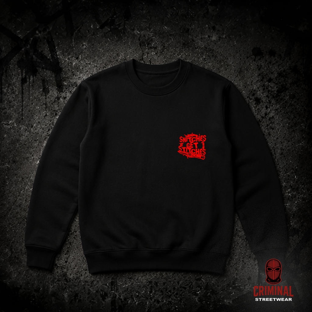 Criminal Streetwear | SNITCHES GET STITCHES Sweater – Black